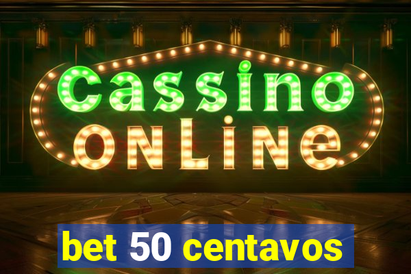 bet 50 centavos